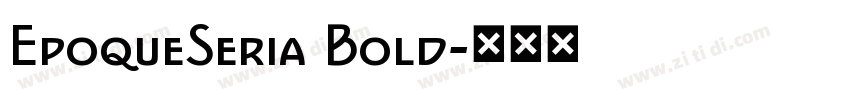 EpoqueSeria Bold字体转换